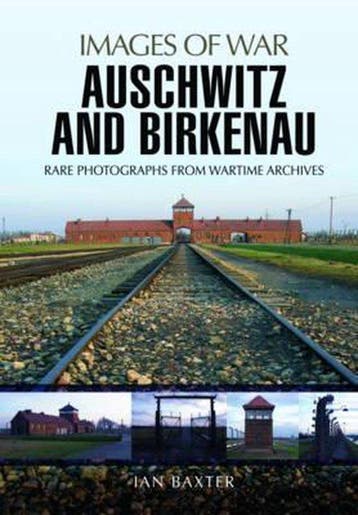 Auschwitz and Birkenau 9781473856875 Ian Baxter, Verzenden, Ian Baxter
