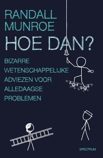Hoe dan? / XKCD 9789000361564 Randall Munroe, Verzenden, Zo goed als nieuw, Randall Munroe