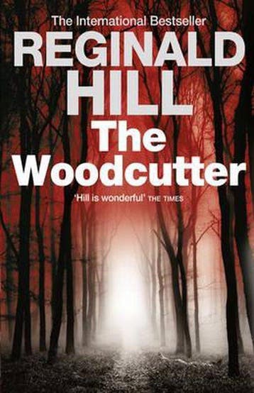 The Woodcutter 9780007343874 Reginald Hill, Verzenden, Reginald Hill