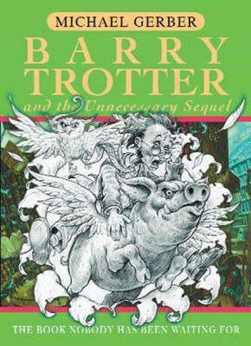 Barry Trotter And The Unnecessary Sequel 9780575075580, Verzenden, Michael Gerber