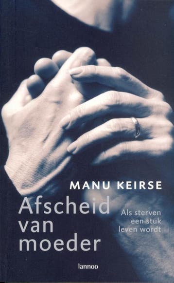 Afscheid van moeder 9789020956290 Manu Keirse, Verzenden, Zo goed als nieuw, Manu Keirse