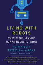 Living with Robots 9780262546041 Ruth Aylett, Verzenden, Zo goed als nieuw, Ruth Aylett