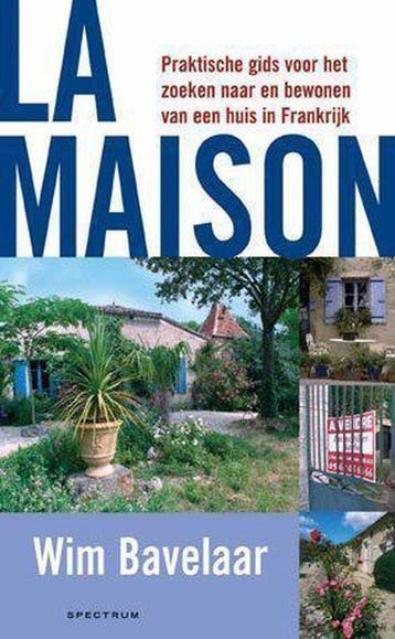 La maison 9789027484352 W. Bavelaar, Boeken, Reisgidsen, Verzenden, Gelezen, W. Bavelaar