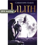 Lilith 9789024531028 Christoph Marzi, Boeken, Verzenden, Gelezen, Christoph Marzi