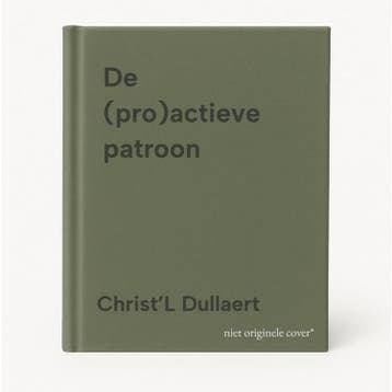 De (pro)actieve patroon 9789012407083 Christ’L Dullaert, Verzenden, Zo goed als nieuw, Christ’L Dullaert