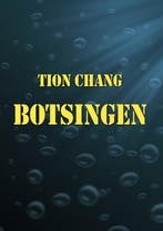 BOTSINGEN (3e Druk) 9789082273533 Tion Chang, Verzenden, Zo goed als nieuw, Tion Chang