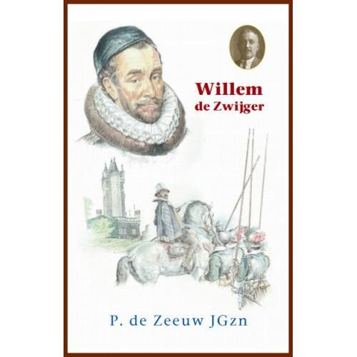Willem de Zwijger 9789461151001 P. de Zeeuw JGzn, Boeken, Overige Boeken, Zo goed als nieuw, Verzenden