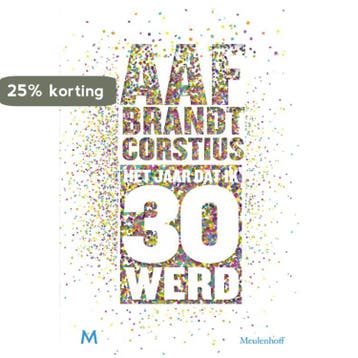 Het jaar dat ik 30 werd 9789029092296 Aaf Brandt Corstius, Boeken, Verzenden, Gelezen, Aaf Brandt Corstius