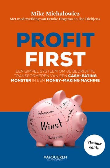 Profit First | Nieuw, Verzenden, Nieuw, Mike Michalowicz; Femke Hogema; Ilse Dieltjens
