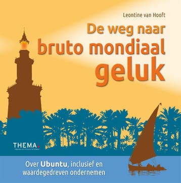 De weg naar bruto mondiaal geluk 9789462720626, Verzenden, Zo goed als nieuw, Leontine van Hooft