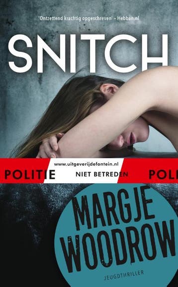 Snitch / Politie niet betreden 9789026145209 Margje Woodrow, Boeken, Verzenden, Zo goed als nieuw, Margje Woodrow