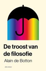 De troost van de filosofie 9789045048345 Alain de Botton, Boeken, Verzenden, Zo goed als nieuw, Alain de Botton