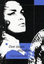 Over zingen gesproken 9789090265100 Cora Canne Meijer, Boeken, Verzenden, Gelezen, Cora Canne Meijer