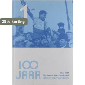 100 jaar Ronde van Vlaanderen deel 1: 1913 - 1947 Een, Verzenden, Zo goed als nieuw, Luc Schoonjans