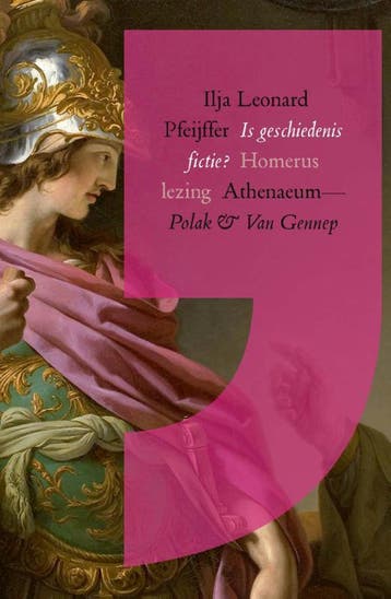 Is geschiedenis fictie? / Homeruslezing / 2024 9789025316952, Verzenden, Zo goed als nieuw, Ilja Leonard Pfeijffer
