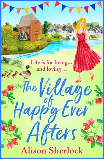 The Riverside Lane Series4-The Village of Happy Ever Afters, Verzenden, Gelezen, Alison Sherlock