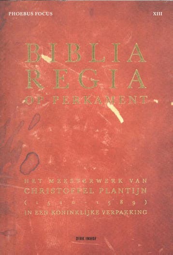 Biblia Regia op Perkament / Phoebus Focus / 13 9789463883337, Verzenden, Dirk Imhof