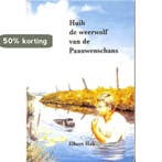 Huib de weerwolf van de paauwensschans 9789080032651 Hak, Verzenden, Gelezen, Hak