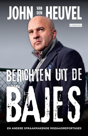 Berichten uit de bajes 9789048815937 John van den Heuvel, Verzenden, John van den Heuvel