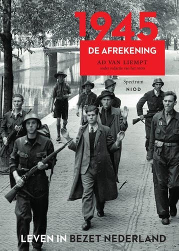 1945 / Leven in bezet Nederland / 6 9789000358052, Boeken, Verzenden, Zo goed als nieuw, Ad van Liempt