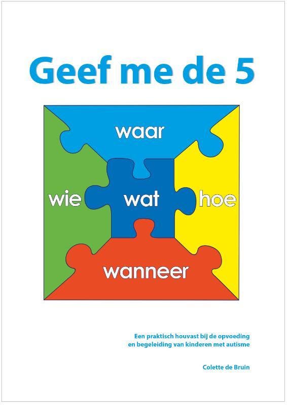 Geef me de 5 9789075129649 Colette de Bruin, Boeken, Wetenschap, Zo goed als nieuw, Verzenden