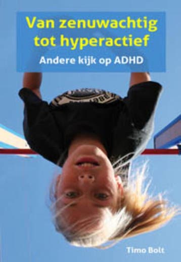 Van zenuwachtig tot hyperactief 9789088501111 Timo Bolt, Verzenden, Gelezen, Timo Bolt