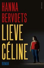 Lieve Céline 9789025470807 Hanna Bervoets, Verzenden, Hanna Bervoets