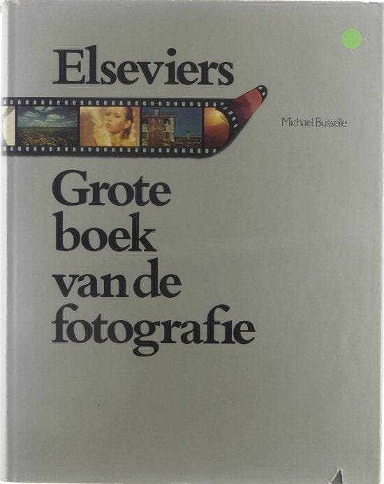 Elseviers grote boek van de fotografie - Busselle, Boeken, Kunst en Cultuur | Fotografie en Design, Verzenden