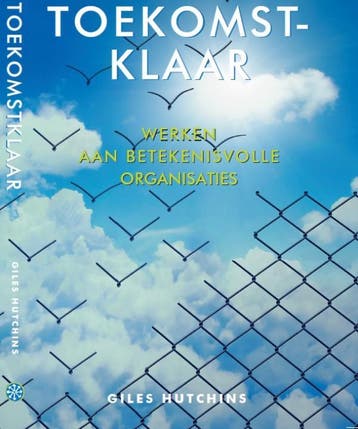 Toekomstklaar 9789081776325 Giles Hutchins, Verzenden, Zo goed als nieuw, Giles Hutchins