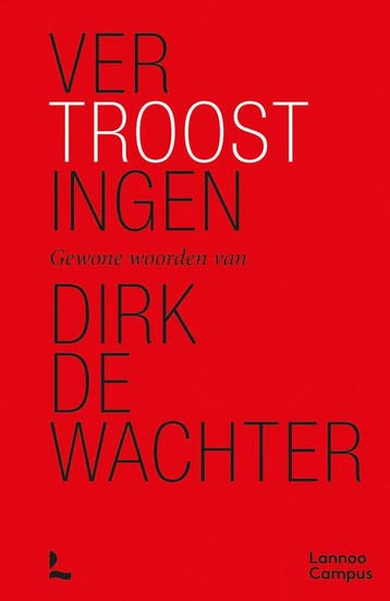 Vertroostingen 9789401489614 Dirk De Wachter, Boeken, Verzenden, Gelezen, Dirk De Wachter