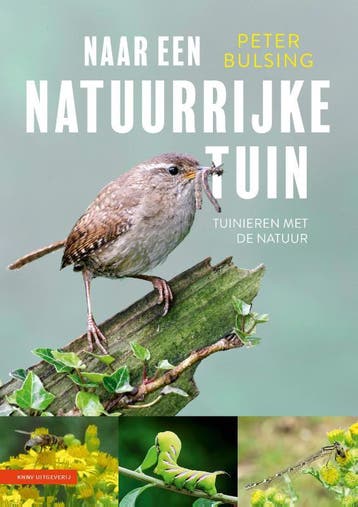 Naar Een Natuurrijke Tuin | Peter Bulsing | Nieuw, Boeken, Verzenden, Nieuw, Peter Bulsing