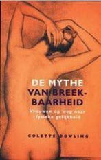 De mythe van breekbaarheid 9789044600162 Colette Dowling, Verzenden, Colette Dowling
