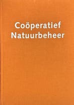 Coöperatief Natuurbeheer 9789081291910, Boeken, Verzenden, Zo goed als nieuw