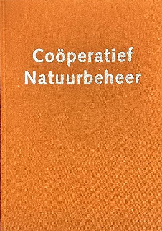 Coöperatief Natuurbeheer 9789081291910, Boeken, Hobby en Vrije tijd, Zo goed als nieuw, Verzenden