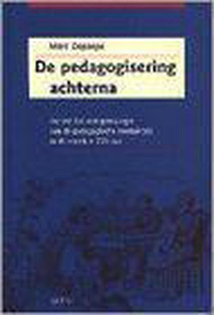 De pedagogisering achterna 9789033439926 M. Depaepe, Boeken, Studieboeken en Cursussen, Gelezen, Verzenden