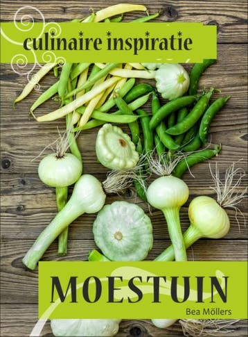 Moestuin / Culinaire inspiratie 9789059408203 Bea Möllers, Verzenden, Bea Möllers