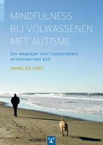 Mindfulness bij volwassenen met autisme 9789079729333, Verzenden, Annelies Spek