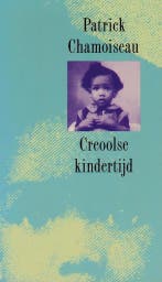 Creoolse kindertijd / Derde Spreker Serie 9789026314087, Verzenden, P. Chamoiseau