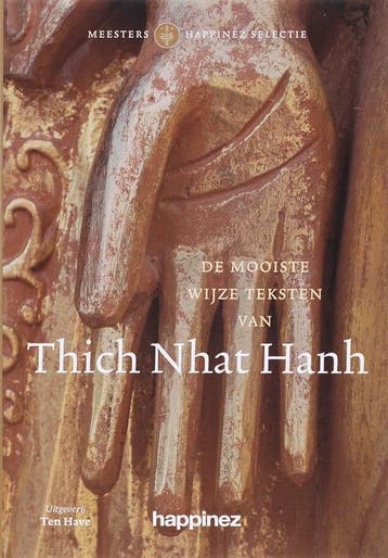 De mooiste wijze teksten van Thich Nhat Hanh / Meesters, Boeken, Esoterie en Spiritualiteit, Verzenden, Zo goed als nieuw, Happinez