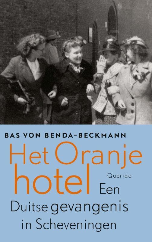 Het Oranjehotel 9789021415369 Bas von Benda-Beckmann, Livres, Littérature, Envoi
