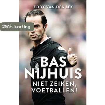 Bas Nijhuis 9789048834716 Eddy van der Ley, Verzenden, Eddy van der Ley