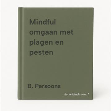 Mindful omgaan met plagen en pesten 9789033480850, Boeken, Verzenden, Zo goed als nieuw, B. Persoons