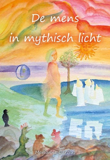 De mens in mythisch licht 9789463653633 Marianne Carolus, Verzenden, Gelezen, Marianne Carolus