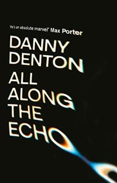 All Along the Echo 9781838955533 Danny Denton, Verzenden, Danny Denton