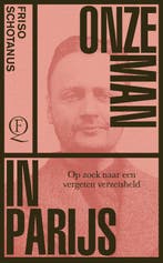 Onze man in Parijs 9789021423975 Friso Schotanus, Verzenden, Friso Schotanus