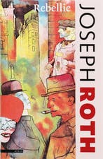 Rebellie 9789045004976 Joseph Roth, Boeken, Verzenden, Zo goed als nieuw, Joseph Roth