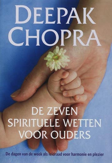 de zeven spirituele wetten voor ouders 9789022546796, Verzenden, Zo goed als nieuw, Deepak Chopra