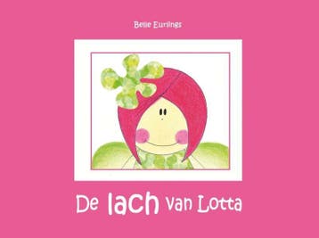 De lach van Lotta 9789491777073 Belle Eurlings, Boeken, Verzenden, Zo goed als nieuw, Belle Eurlings