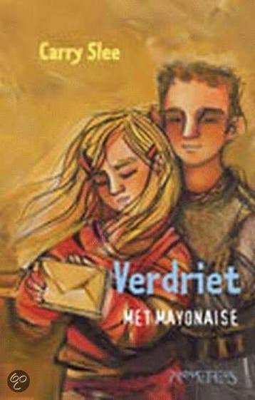 Verdriet met mayonaise 9789064940378 Carry Slee, Boeken, Verzenden, Gelezen, Carry Slee