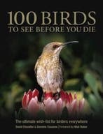 100 Birds You Must See Before You Die 9781844420193, Verzenden, Gelezen, David Chandler